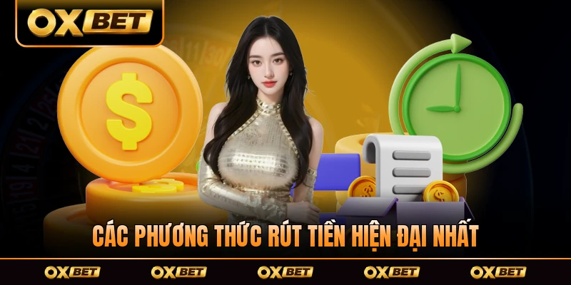 Các phương thức rút tiền hiện đại nhất tại OXBET