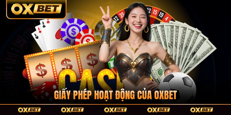 Giấy phép hoạt động của OXBET có uy tín không
