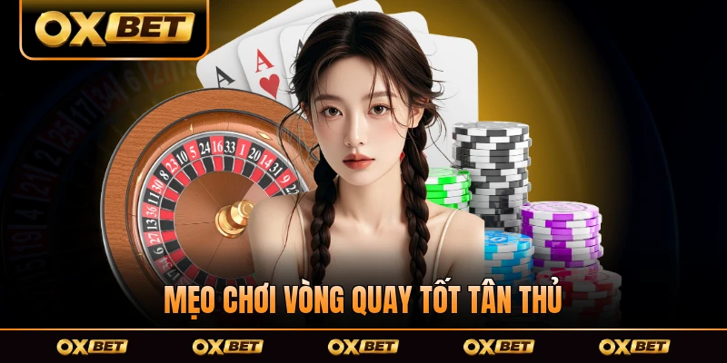 Mẹo chơi vòng quay tốt tân thủ