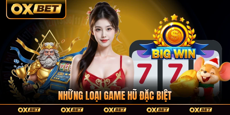 Những loại game hũ đặc biệt