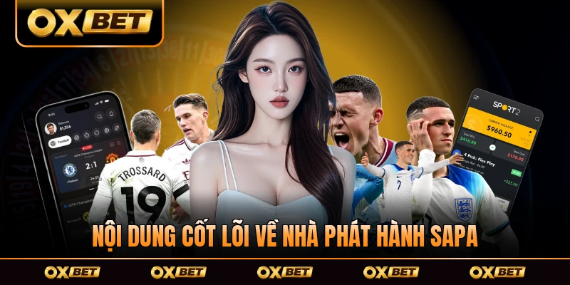 Nội dung cốt lõi về nhà phát hành Sapa thể thao