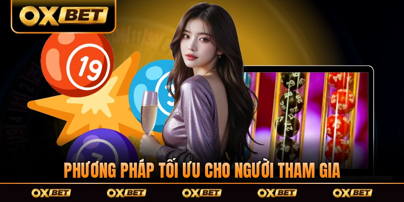 Phương pháp tối ưu cho người tham gia mới