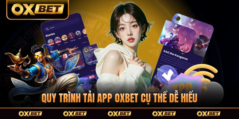 Quy trình tải app OXBET cụ thể dễ hiểu