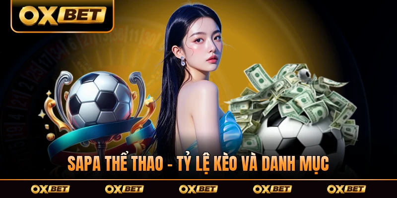 Sapa Thể Thao - Tỷ Lệ Kèo Và Danh Mục Thể Thao Đặc Sắc