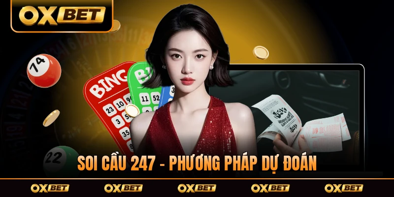 Soi Cầu 247 - Phương Pháp Dự Đoán Hiệu Quả Trong 2026