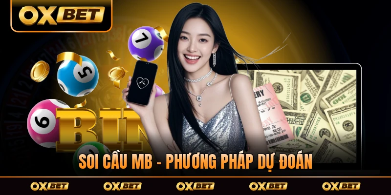 Soi Cầu MB - Phương Pháp Dự Đoán Chính Xác Top 1 Hiện Nay